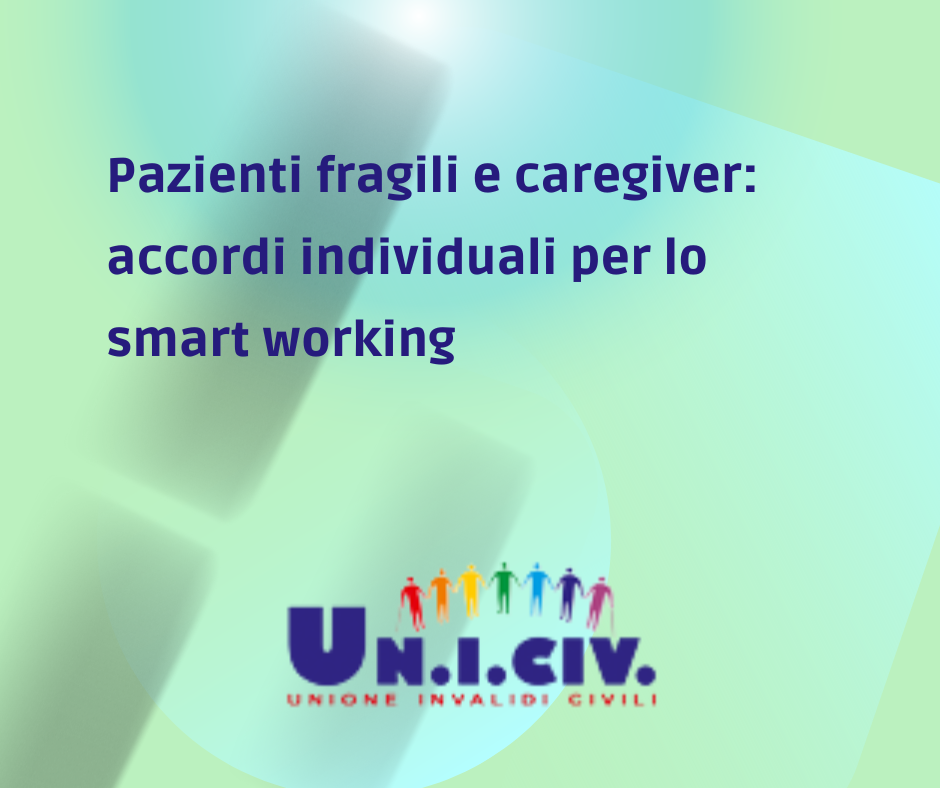Pazienti fragili e caregiver: accordi individuali per lo smart working