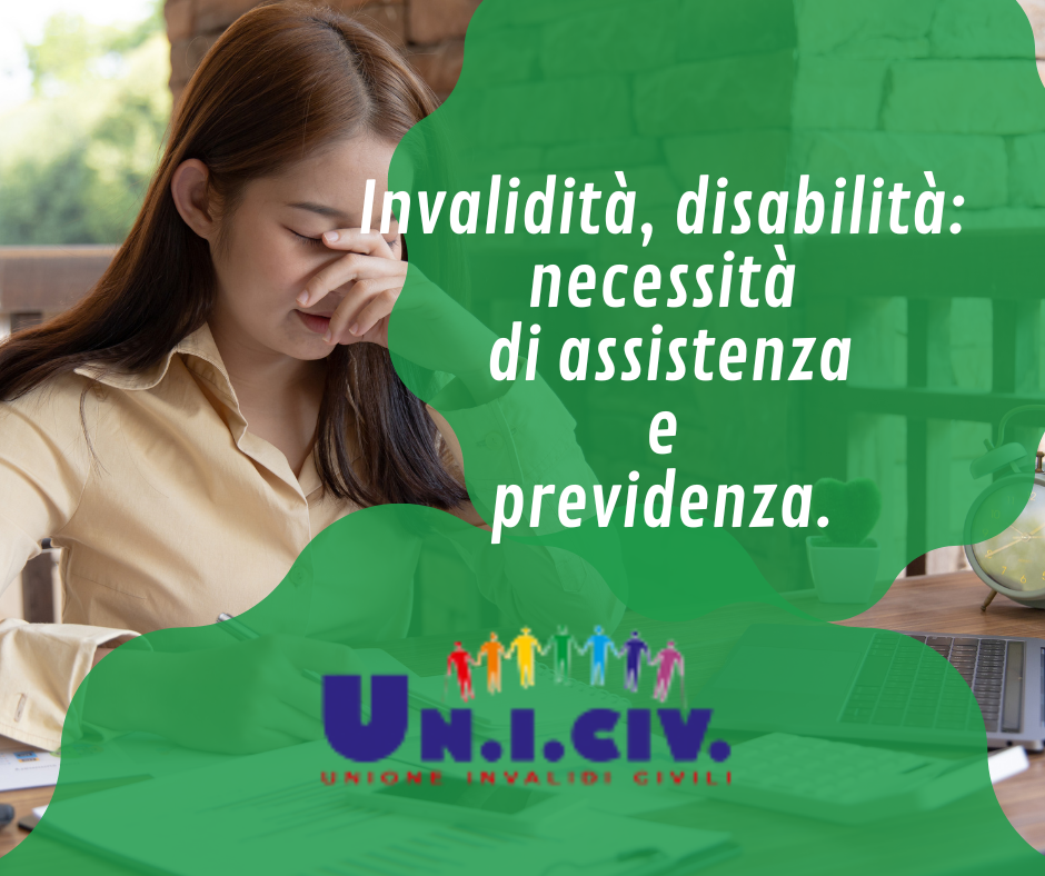 Invalidità, disabilità: necessità di assistenza e previdenza.