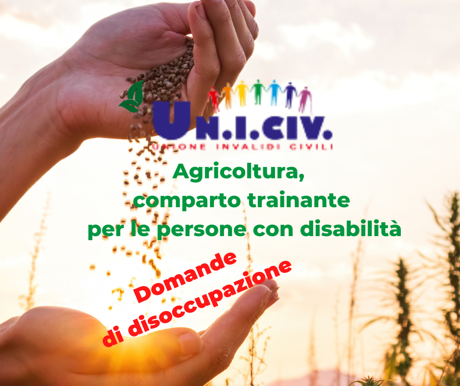 Agricoltura, comparto trainante per le persone con disabilità, al via le domande di disoccupazione.