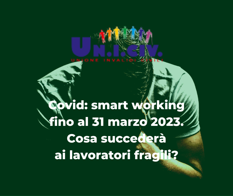 Covid: smart working fino al 31 marzo 2023. Che cosa succederà ai lavoratori fragili?