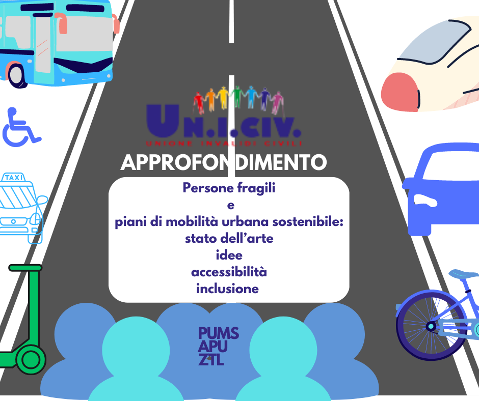 APPROFONDIMENTO  Persone fragili e piani di mobilità urbana sostenibile: stato dell’arte, idee, accessibilità, inclusione